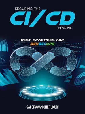cover image of Securing the CI/CD Pipeline